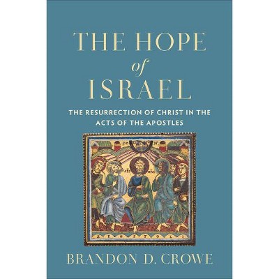 The Hope of Israel - by  Brandon D Crowe (Paperback)