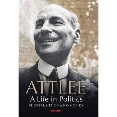 Attlee - by  Nicklaus Thomas-Symonds (Paperback)