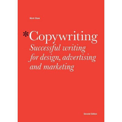 Copywriting - 2nd Edition by  Mark Shaw (Paperback)