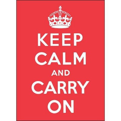  Keep Calm and Carry on - by  Andrews McMeel Publishing (Hardcover) 