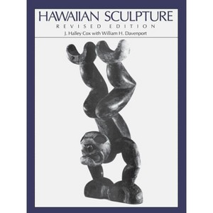 Hawaiian Sculpture - 2nd Edition by  J Halley Cox & William H Davenport (Paperback) - 1 of 1