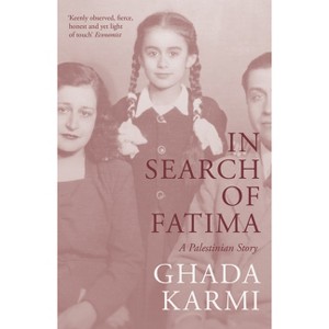 In Search of Fatima - by  Ghada Karmi (Paperback) - 1 of 1