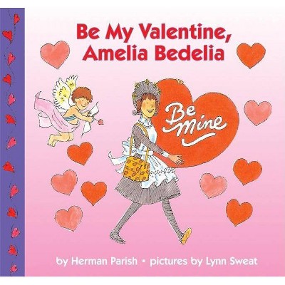 Be My Valentine, Amelia Bedelia - by  Herman Parish (Paperback)