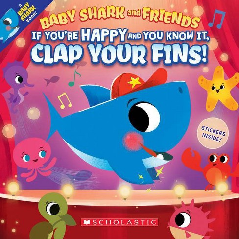 If You Re Happy And You Know It Clap Your Fins Baby Shark And Friends Paperback Target