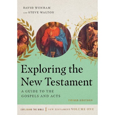 Exploring the New Testament - (Exploring the Bible) by  David Wenham & Steve Walton (Paperback)