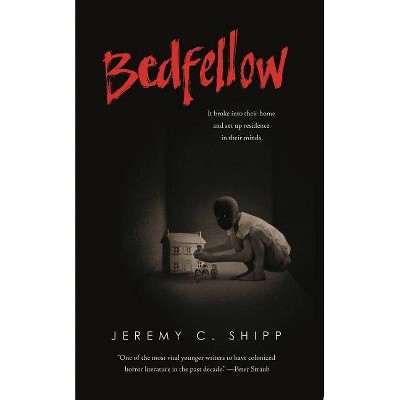 Bedfellow - by  Jeremy C Shipp (Paperback)