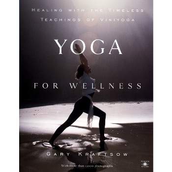 Yoga for Wellness - (Compass) by  Gary Kraftsow (Paperback)