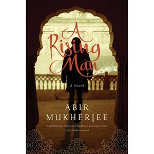 A Rising Man - (Wyndham & Banerjee Mysteries) by  Abir Mukherjee (Paperback) - 1 of 1