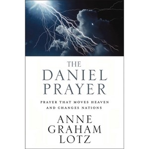 The Daniel Prayer - by  Anne Graham Lotz (Paperback) - 1 of 1