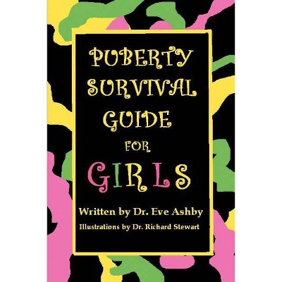 Puberty Survival Guide for Girls - by  Eve Anne Ashby (Paperback)