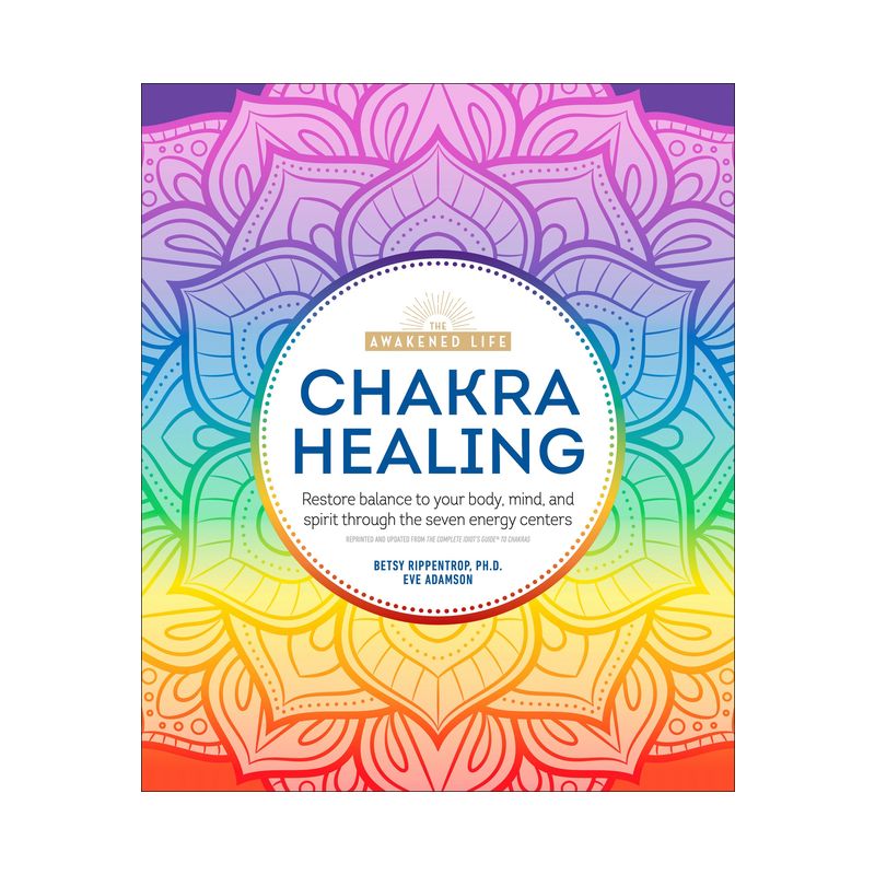 Chakra Healing - (Awakened Life) by  Betsy Rippentrop & Eve Adamson (Paperback), 1 of 2