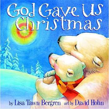 God Gave Us Christmas (Hardcover) by Lisa Tawn Bergren