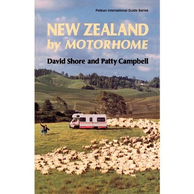 New Zealand by Motorhome - (Pelican International Guide Series) by  David Shore (Paperback)