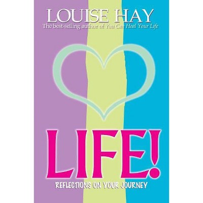 Life! - by  Louise L Hay (Paperback)