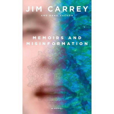 Memoirs And Misinformation - by Jim Carrey & Dana Vachon (Hardcover)