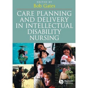 Care Planning and Delivery in Intellectual Disability Nursing - by  Bob Gates (Paperback) - 1 of 1