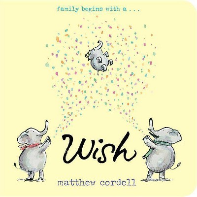Wish - by Matthew Cordell (Board Book)