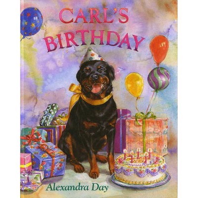 Carl's Birthday - by  Alexandra Day (Hardcover)