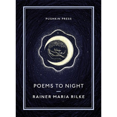 Poems to Night - (Pushkin Collection) by  Rainer Maria Rilke (Paperback)