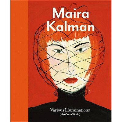 Maira Kalman - by  Ingrid Schaffner (Hardcover)