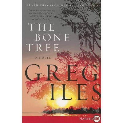 The Bone Tree - (Penn Cage) Large Print by  Greg Iles (Paperback)