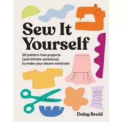 Sew It Yourself with DIY Daisy - by  Daisy Braid (Paperback)