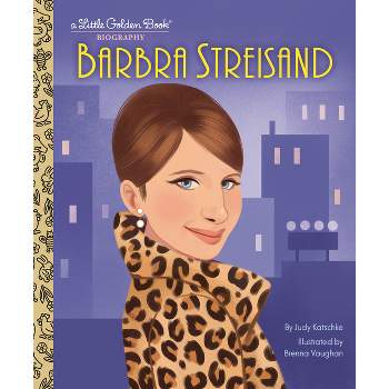 Barbra Streisand: A Little Golden Book Biography - by  Judy Katschke (Hardcover)