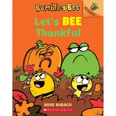 Let's Bee Thankful (Bumble and Bee #3), 3 - by  Ross Burach (Paperback)