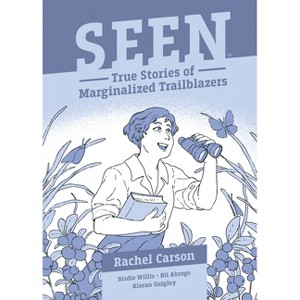 Seen: Rachel Carson - (Seen - True Stories of Marginalized Trailblazers) by  Birdie Willis (Paperback) - 1 of 1