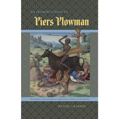 An Introduction to Piers Plowman - (New Perspectives on Medieval Literature: Authors and Traditi) by  Michael Calabrese (Paperback)