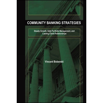 Community Banking Strategies - (Bloomberg Financial) by  Vince Boberski (Hardcover)