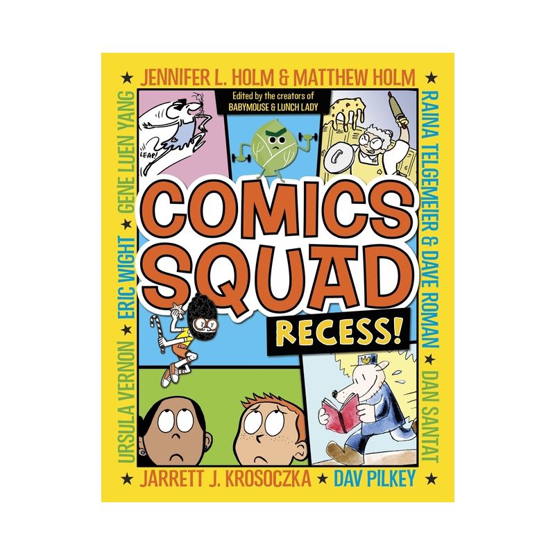 Comics Squad: Recess! - by  Jennifer L Holm & Matthew Holm & Jarrett J Krosoczka & Dan Santat & Raina Telgemeier (Paperback), 1 of 2