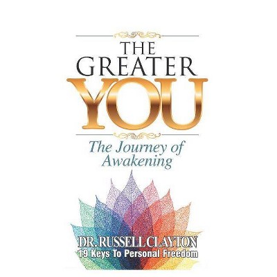 The Greater You - by  Dr Russell Clayton (Paperback)