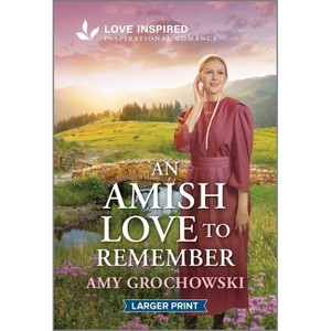 An Amish Love to Remember - Large Print by  Amy Grochowski (Paperback) - 1 of 1