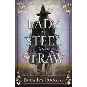 Lady of Steel and Straw - (Waking Hearts) by Erica Ivy Rodgers - 1 of 1