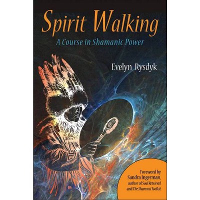 Spirit Walking - by  Evelyn C Rysdyk (Paperback)