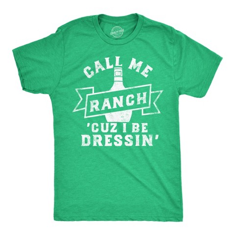 Мужские футболки Crazy Dog T-Shirts, Inc. Mens Funny T Shirts Call Me Ranch Cuz I Be Dressin Sarcastic Condiment Graphic Tee for Men - Crazy Dog Men's T Shirt For Foodies Green S