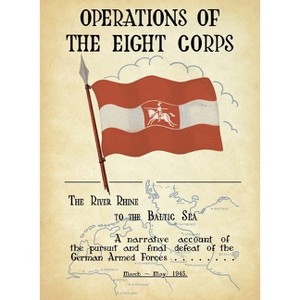 OPERATIONS OF THE EIGHTH CORPS The River Rhine to the Baltic Sea. A narrative account of the pursuit and final defeat of the German Armed Forces - 1 of 1