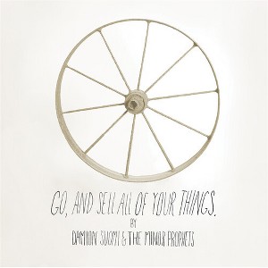 Damion Suomi & the Minor Prophets - Go, and Sell All Of Your Things (CD) - 1 of 1
