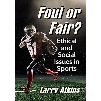 Foul or Fair? - by  Larry Atkins (Paperback)