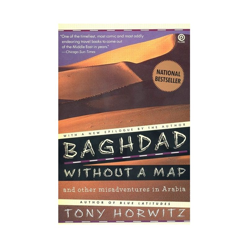 Baghdad Without a Map and Other Misadventures in Arabia - by  Tony Horwitz (Paperback), 1 of 2