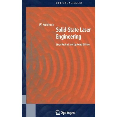 Solid-State Laser Engineering - (Springer Series in Optical Sciences) 6th Edition by  Walter Koechner (Hardcover)