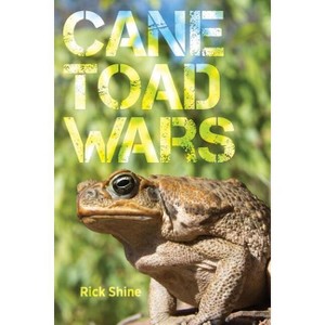 Cane Toad Wars - (Organisms and Environments) by  Rick Shine (Hardcover) - 1 of 1
