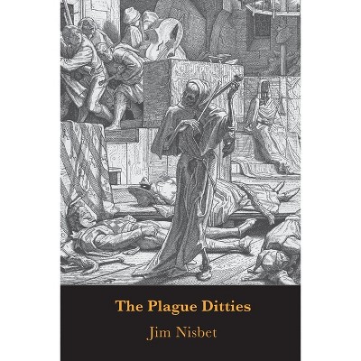 The Plague Ditties - by  Jim Nisbet (Paperback)