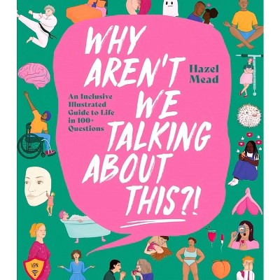 Why Aren't We Talking About This?! - By Hazel Mead (hardcover) : Target