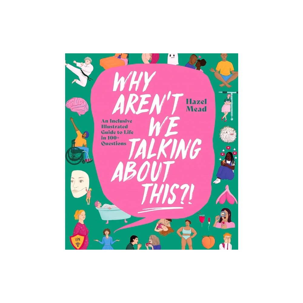 Why Arent We Talking about This?! - by Hazel Mead (Hardcover)