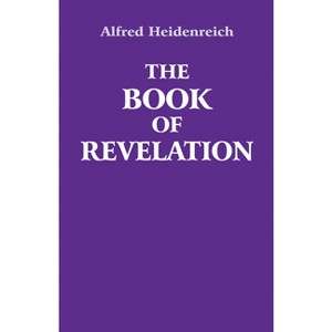 The Book of Revelation - by  Alfred Heidenreich (Paperback) - 1 of 1