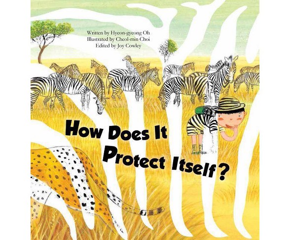 How Does It Protect Itself? - (Science Storybooks) by  Hyeon-Gyeong Oh (Paperback)