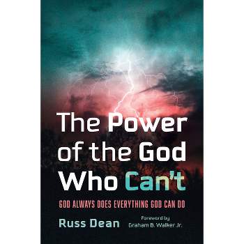 The Power of the God Who Can't - by Russ Dean