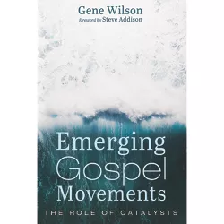 Emerging Gospel Movements - by  Gene Wilson (Hardcover)